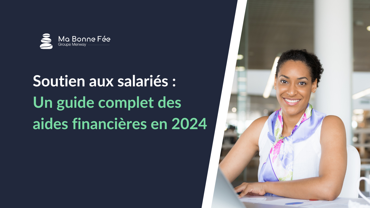 Soutien aux salariés : Un guide complet des aides financières en 2024